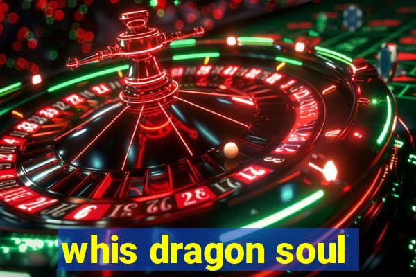 whis dragon soul